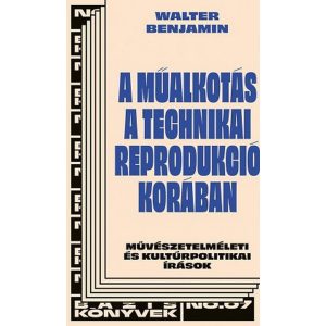 A mûalkotás a technikai sokszorosíthatóság korában - Bázis könyvek