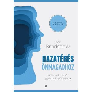 Hazatérés önmagadhoz - A sebzett belső gyermek gyógyítása