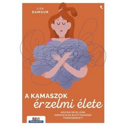   A kamaszok érzelmi élete - Hogyan neveljünk empatikus és együttműködő tinédzsereket? - Szülők könyvtára