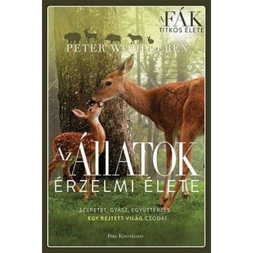 Az állatok érzelmi élete - Szeretet, gyász, együttérzés - egy rejtett világ csodái	