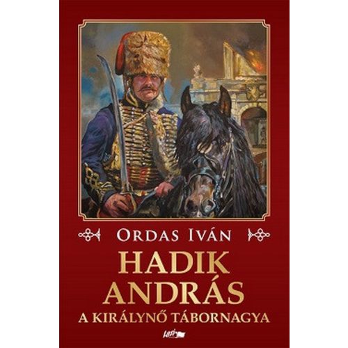 Hadik András - A királynő tábornagya