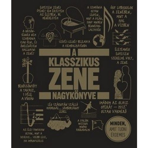 A klasszikus zene nagykönyve - Minden, amit tudni érdemes