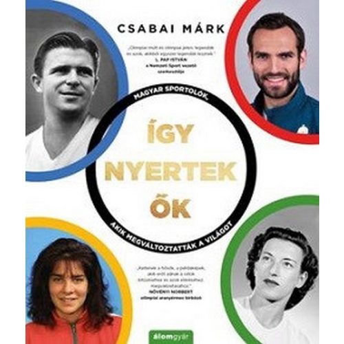 Így nyertek ők - Magyar sportolók, akik megváltoztatták a világot