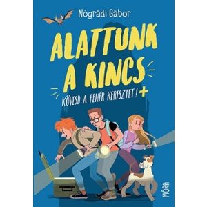 Alattunk a kincs - Kövesd a fehér keresztet!