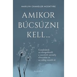   Amikor búcsúzni kell… - Gondolatok az elengedésről: a szeretett személy elvesztése és az odáig vezető út