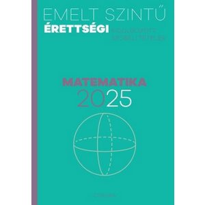 Emelt szintű érettségi 2025 - Matematika