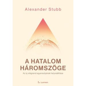A hatalom háromszöge - Az új világrend egyensúlyának helyreállítása