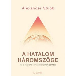 A hatalom háromszöge - Az új világrend egyensúlyának helyreállítása