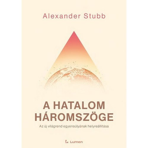 A hatalom háromszöge - Az új világrend egyensúlyának helyreállítása