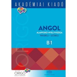   Origó - Angol alapfokú nyelvvizsga /Írásbeli - szóbeli  B/1