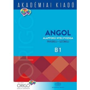 Origó - Angol alapfokú nyelvvizsga /Írásbeli - szóbeli  B/1