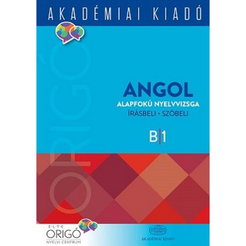 Origó - Angol alapfokú nyelvvizsga /Írásbeli - szóbeli  B/1