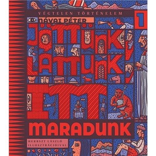 Jöttünk, láttunk, itt maradunk - Végtelen történelem 1