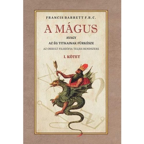 A Mágus avagy az ég titkainak fürkésze - Az okkult filozófia teljes rendszere I. kötet