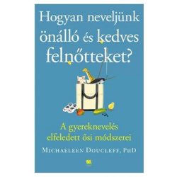 Hogyan neveljünk önálló és kedves felnőtteket?