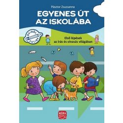   Egyenes út az iskolába - Első lépések az írás és olvasás világában - Gyakorlófüzet nagycsoportosok számára
