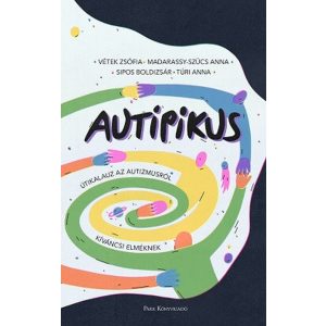 AuTipikus - Útikalauz az autizmusról kíváncsi elméknek