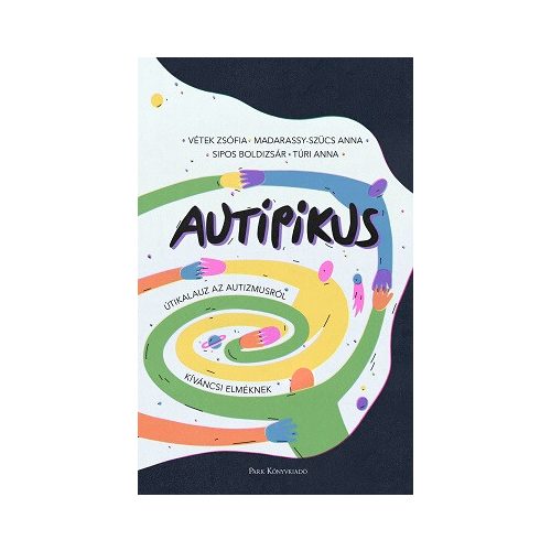 AuTipikus - Útikalauz az autizmusról kíváncsi elméknek