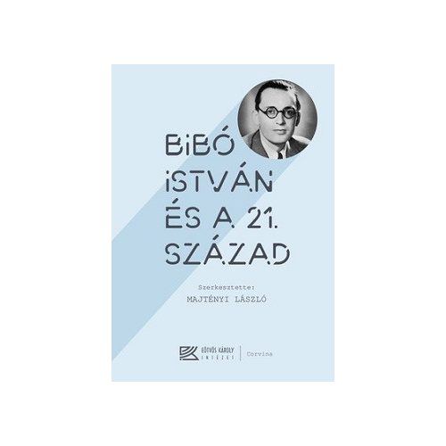 Bibó István és a 21. század