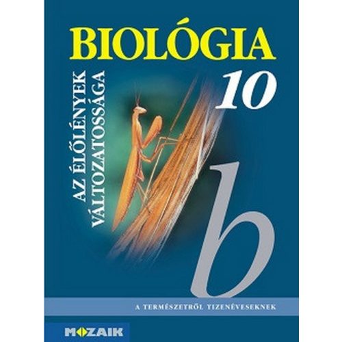 Biológia 10. - Az élőlények változatossága MS-2641