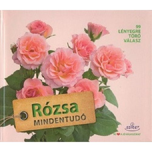 Rózsa mindentudó /99 lényegre törő válasz