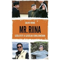Mr. Riina - Született a szicíliai Corleonéban