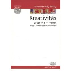   Kreativitás / A flow és a felfedezés avagy a találékonyság pszichológiája