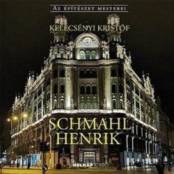 Schmahl Henrik - Az építészet mesterei