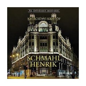 Schmahl Henrik - Az építészet mesterei
