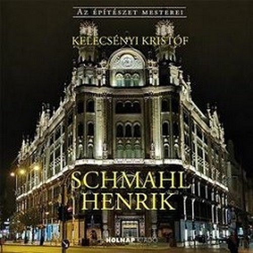 Schmahl Henrik - Az építészet mesterei