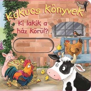 Kukucs könyvek - Ki lakik a ház körül?