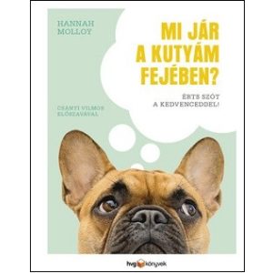 Mi jár a kutyám fejében? - Érts szót a kedvenceddel!