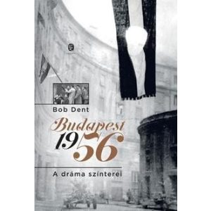 Budapest 1956 - A dráma színterei