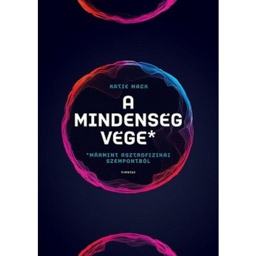 A mindenség vége (mármint asztrofizikai szempontból)