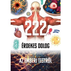 222 érdekes dolog az emberi testről