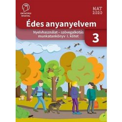   Édes anyanyelvem. Nyelvhasználat - szövegalkotás munkatankönyv 3. I. kötet