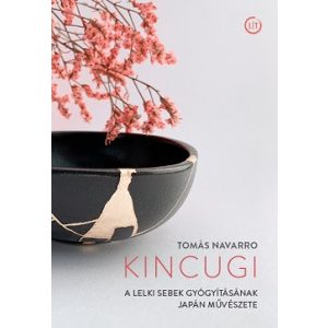 Kincugi - A lelki sebek gyógyításának japán művészete