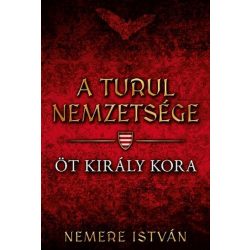 Öt király kora - A turul nemzetsége 6.