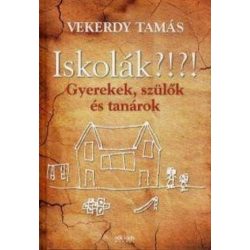 Iskolák?!?! - Gyerekek, szülők és tanárok