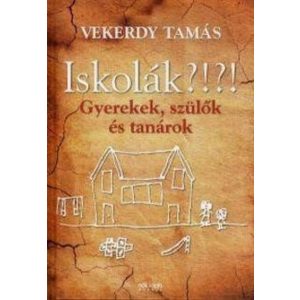 Iskolák?!?! - Gyerekek, szülők és tanárok