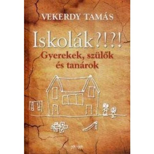Iskolák?!?! - Gyerekek, szülők és tanárok