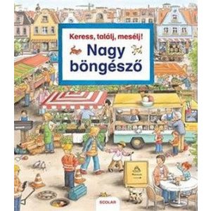 Nagy böngésző - Keress, találj, mesélj!