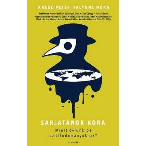 Sarlatánok kora - Miért dőlünk be az áltudományoknak?