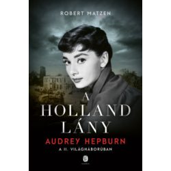 A holland lány - Audrey Hepburn a II. világháborúban