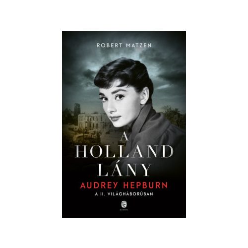 A holland lány - Audrey Hepburn a II. világháborúban