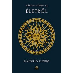 Három könyv az életről - BIBLIOTHECA HERMETICA