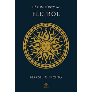 Három könyv az életről - BIBLIOTHECA HERMETICA