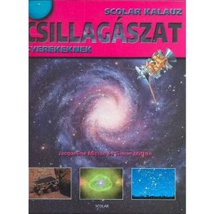 Csillagászat /Scolar kalauz gyerekeknek