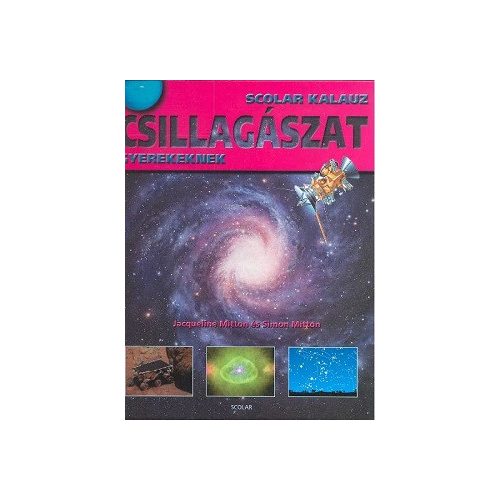 Csillagászat /Scolar kalauz gyerekeknek