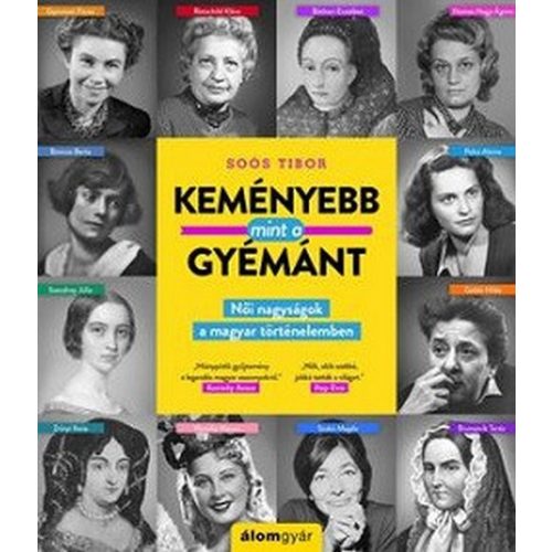 Keményebb, mint a gyémánt - Női nagyságok a magyar történelemben